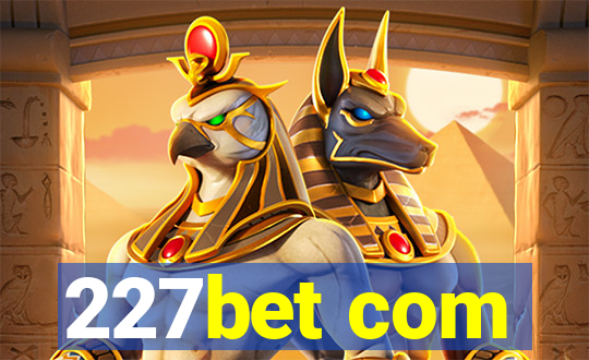 227bet com